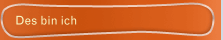 Des bin ich